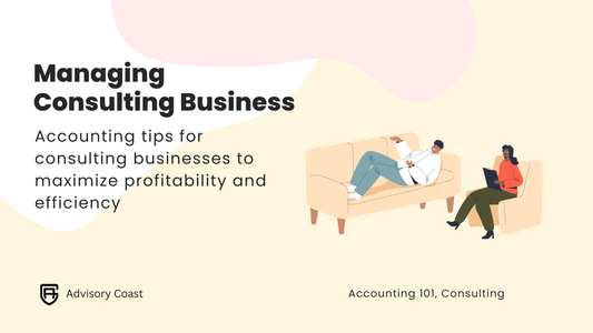 Accounting 101: Managing Consulting Business