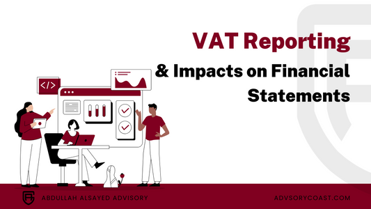 VAT Reporting & Impacts on Financial Statements